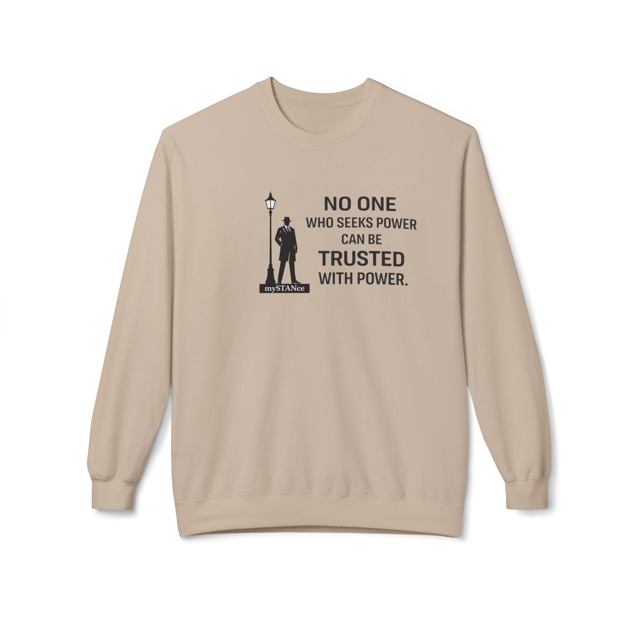 No One Who Seeks Power Crewneck Sweatshirt — Political Statement Fleece