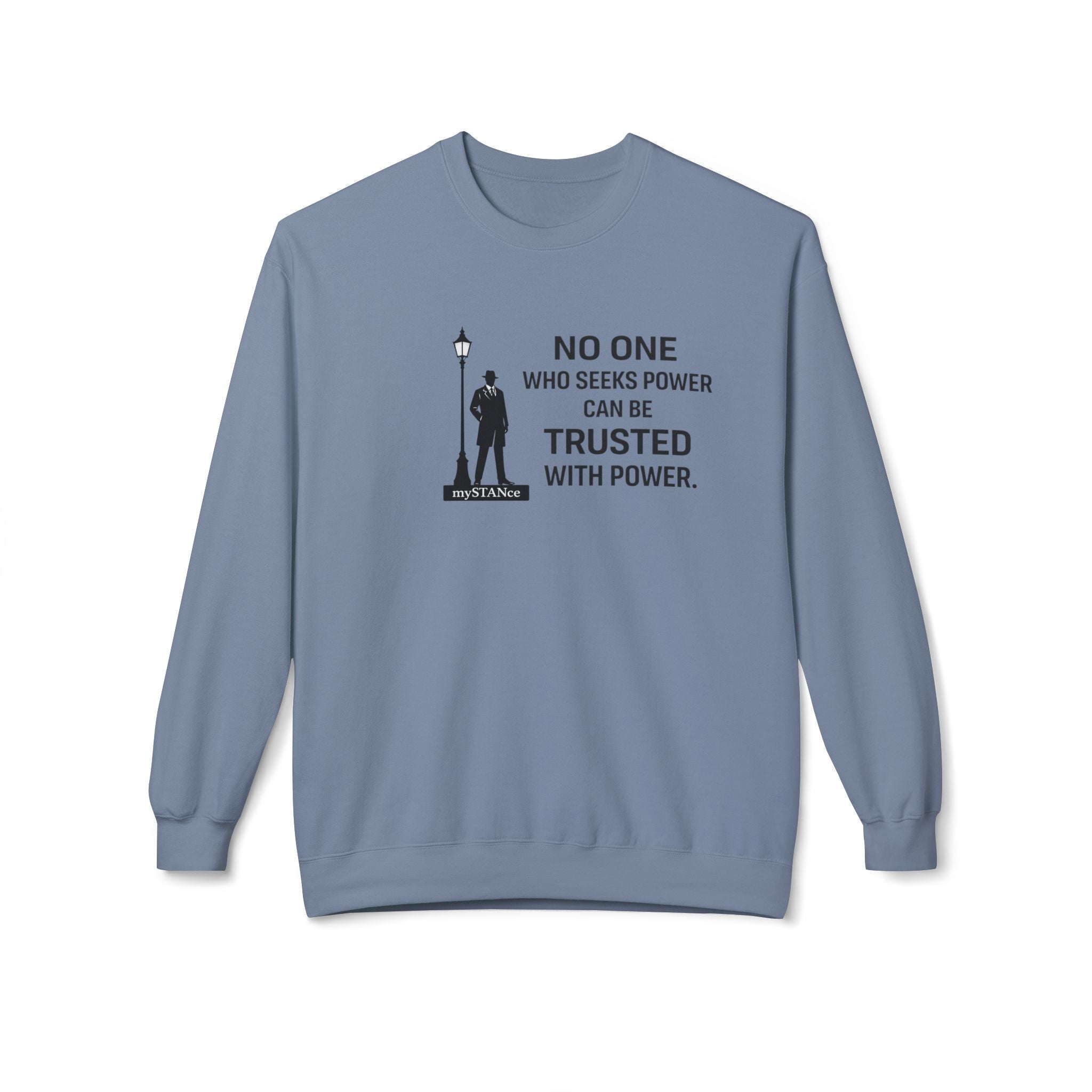 No One Who Seeks Power Crewneck Sweatshirt — Political Statement Fleece