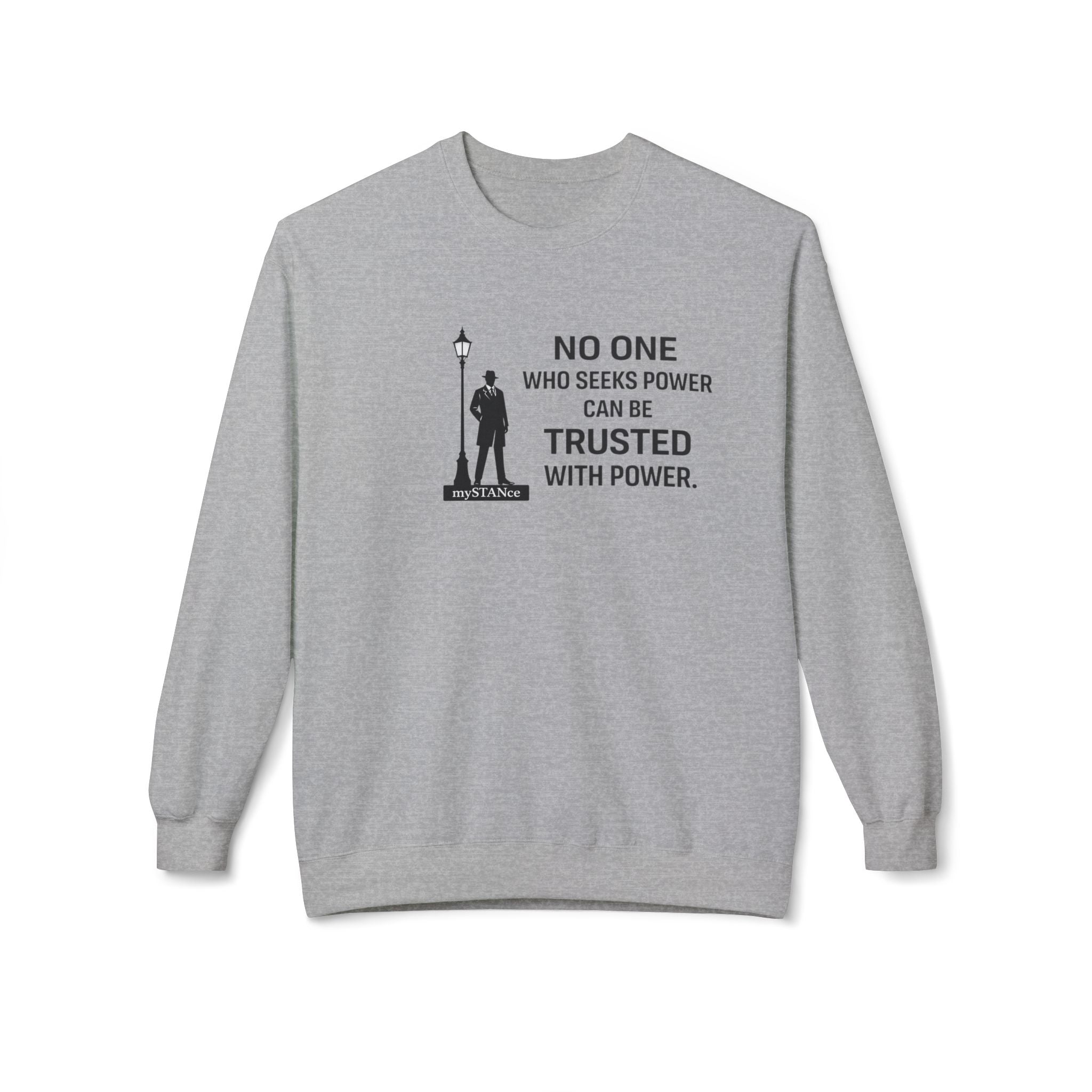No One Who Seeks Power Crewneck Sweatshirt — Political Statement Fleece