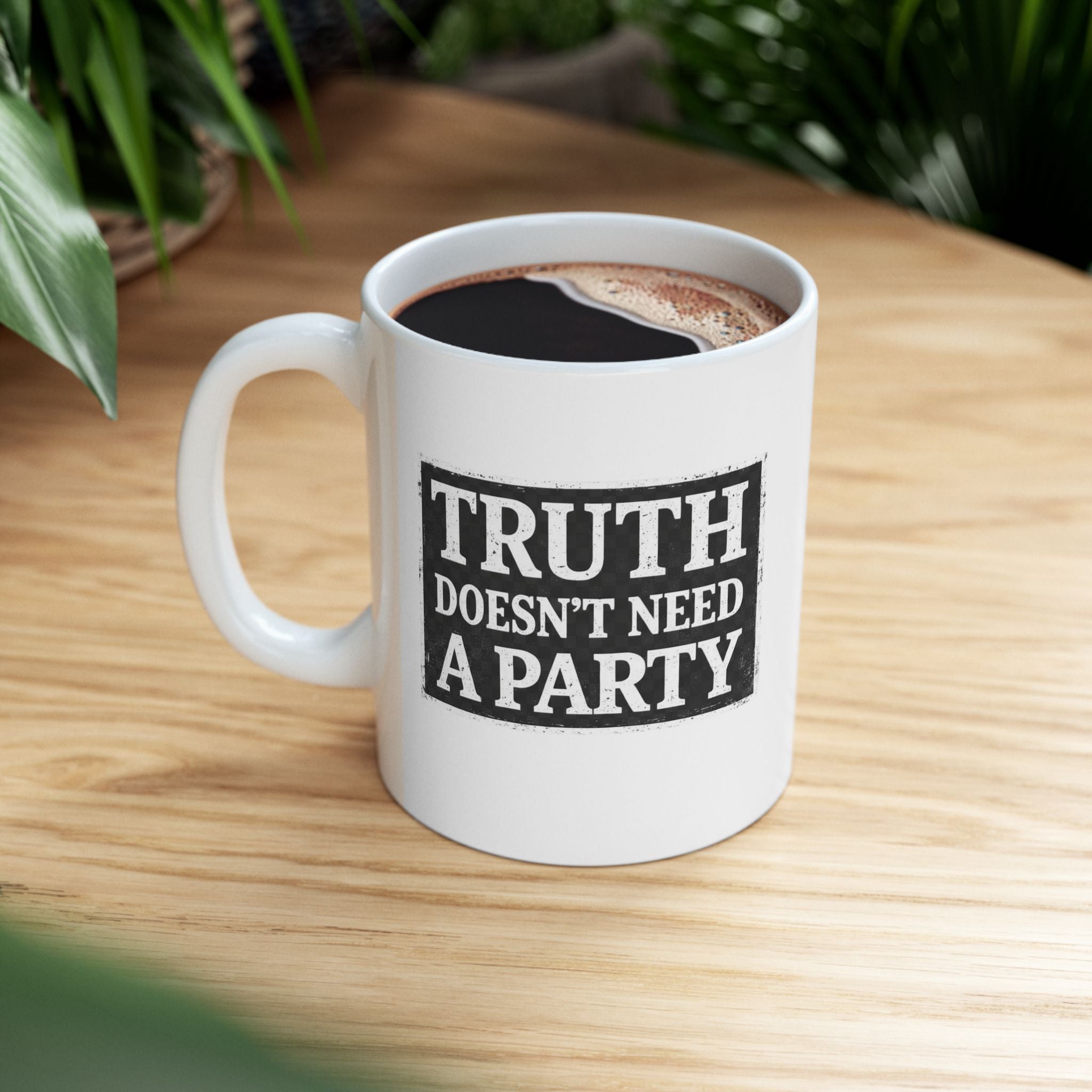 Truth Doesn’t Need a Party Ceramic Mug — 11oz & 15oz