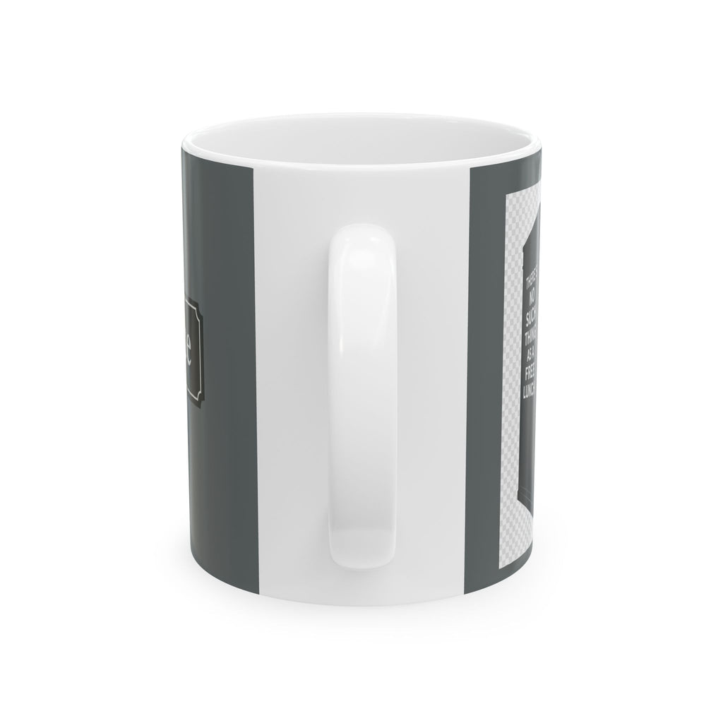 NO SUCH THING AS A FREE LUNCH COFFEE MUG