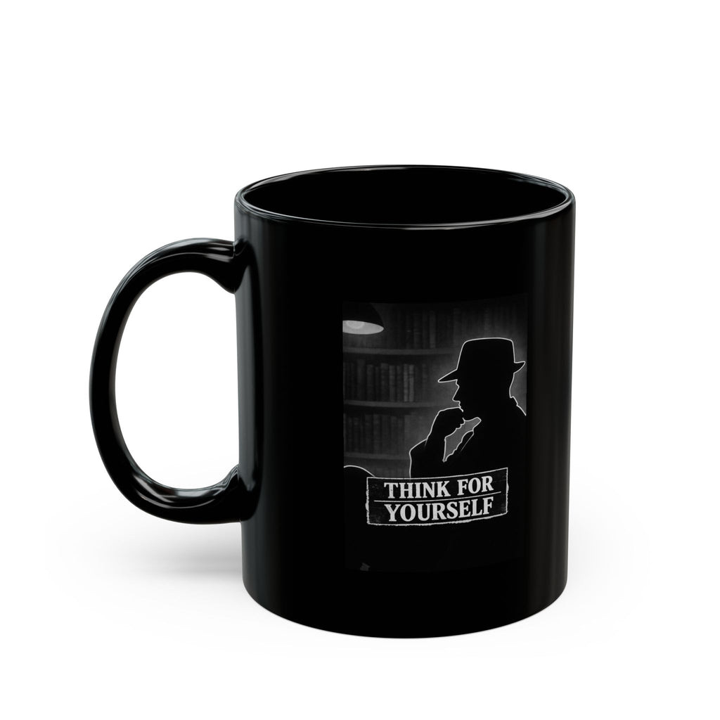 Think For Yourself Black Mug (11oz, 15oz)