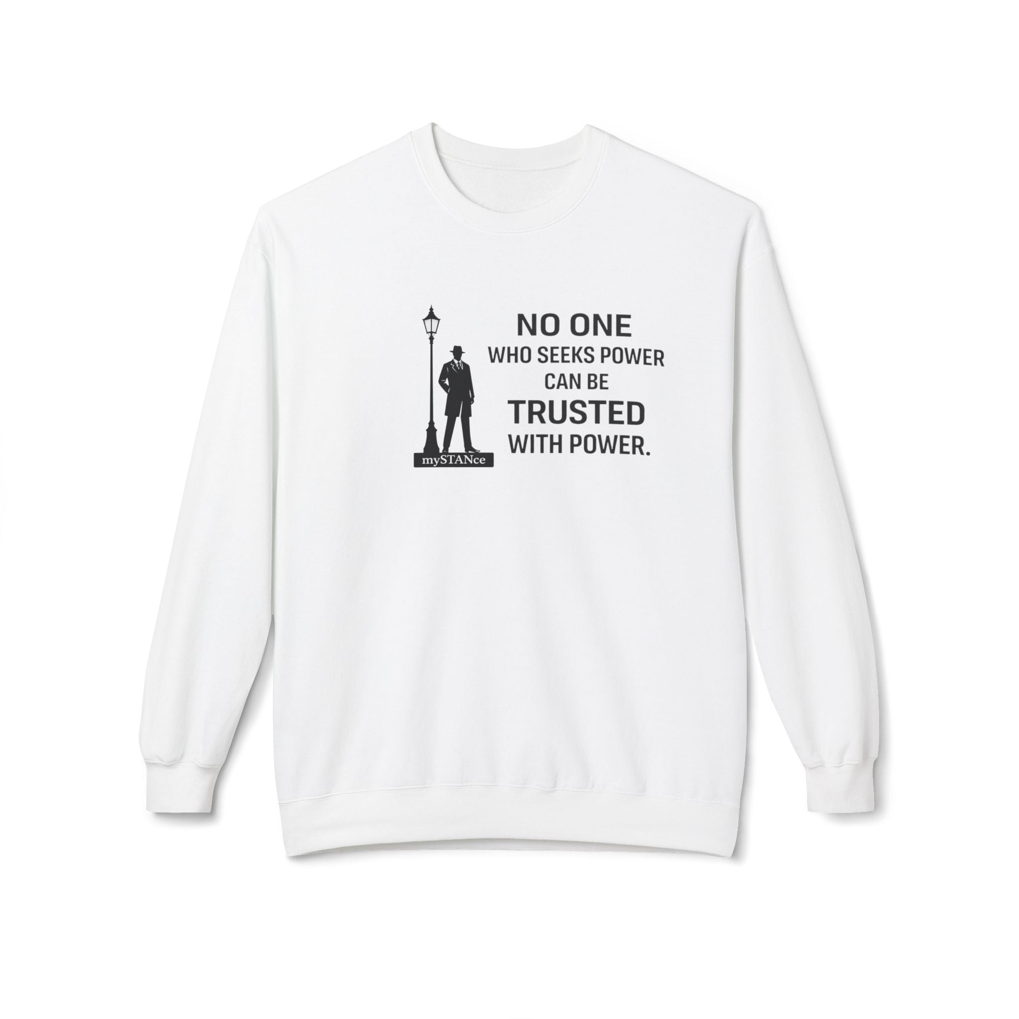 No One Who Seeks Power Crewneck Sweatshirt — Political Statement Fleece